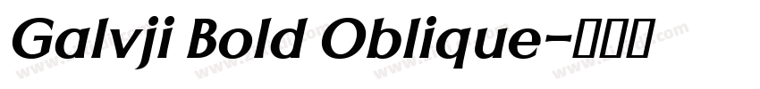 Galvji Bold Oblique字体转换 Galvji Bold Oblique字体转换